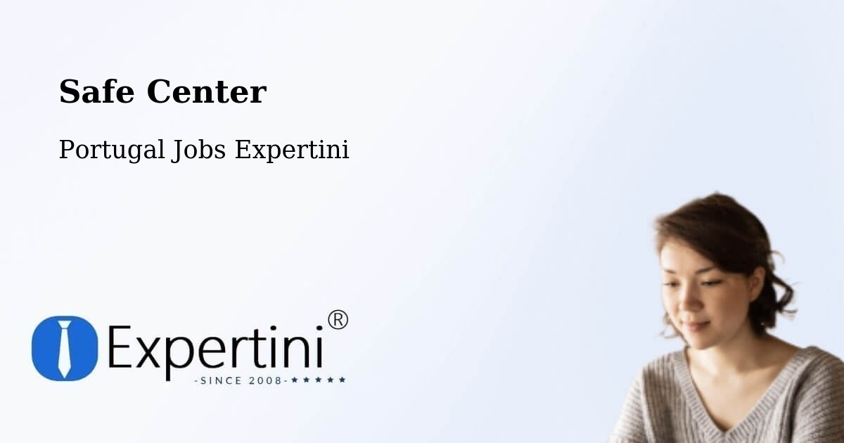 Safety Center – Portugal - Portugal Jobs Expertini